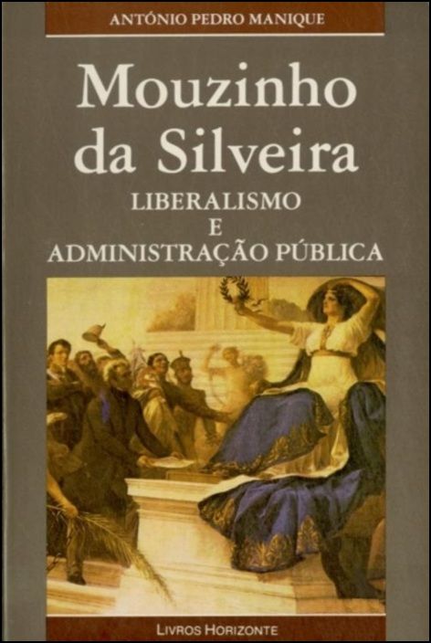 Mouzinho da Silveira - Liberalismo e Administração Pública