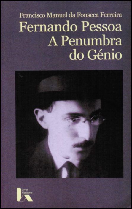 Fernando Pessoa - A Penumbra do Génio
