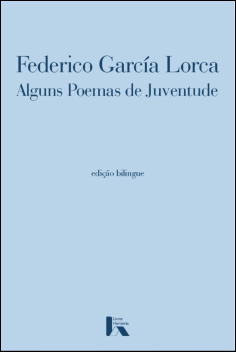 Federico García Lorca: Alguns Poemas de Juventude