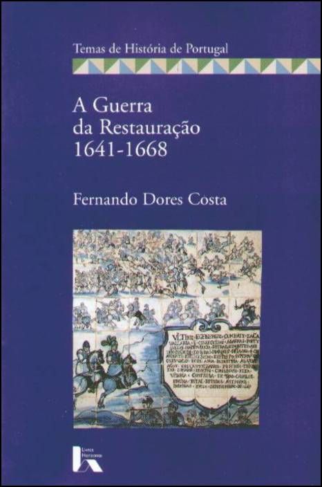 A Guerra da Restauração 1641-1668