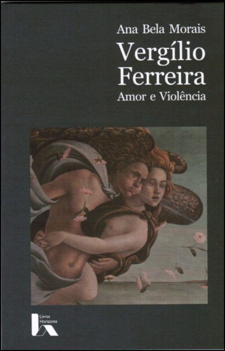 Vergílio Ferreira - Amor e Violência