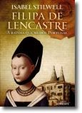 Filipa de Lencastre: a rainha que mudou Portugal