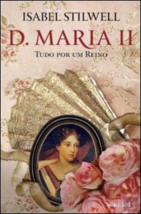 D. Maria II - Tudo Por Um Reino