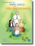 As Aventuras do Papa Chico e os 3 Pastorinhos