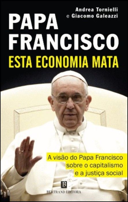 Papa Francisco - Esta Economia Mata