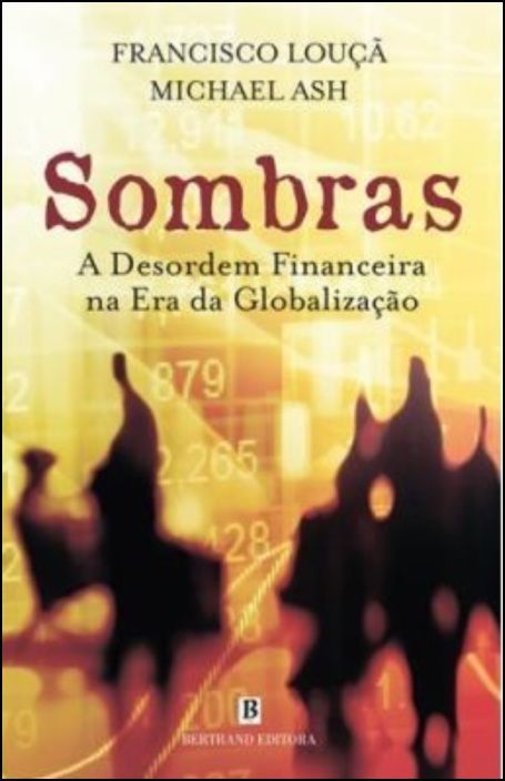 Sombras - A Desordem Financeira na Era da Globalização