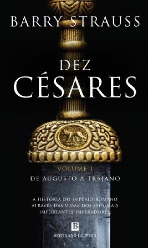 Dez Césares - De Augusto a Trajano - Volume 1