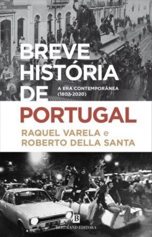 Breve História de Portugal - A Era Contemporânea (1807-2020)
