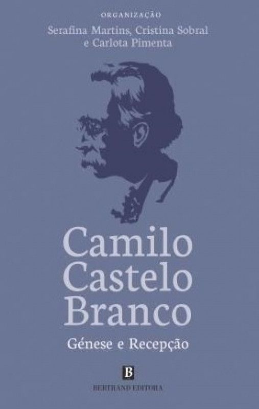 Camilo Castelo Branco - Génese e Recepção