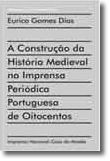 A Construção da História Medieval na Imprensa Periódica Portuguesa de Oitocentos