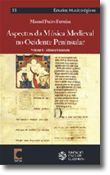 Aspectos da Música Medieval no Ocidente Peninsular- Volume I