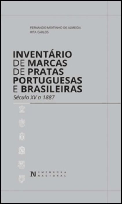 Inventário de Marcas de Pratas Portuguesas e Brasileiras - Século XV a 1877 