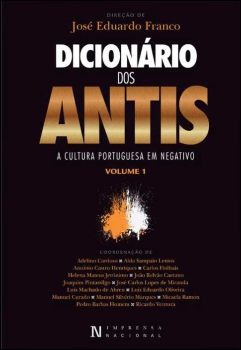 Dicionário dos Antis: a cultura portuguesa em negativo - Vols. 1 e 2