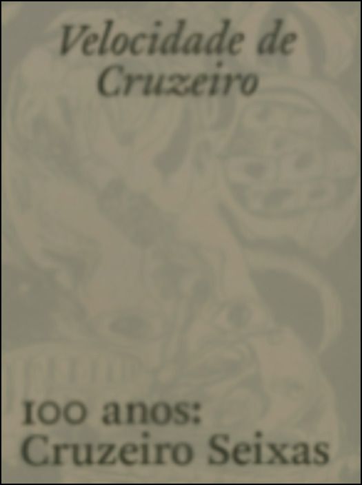 Velocidade de Cruzeiro. 100 anos: Cruzeiro Seixas