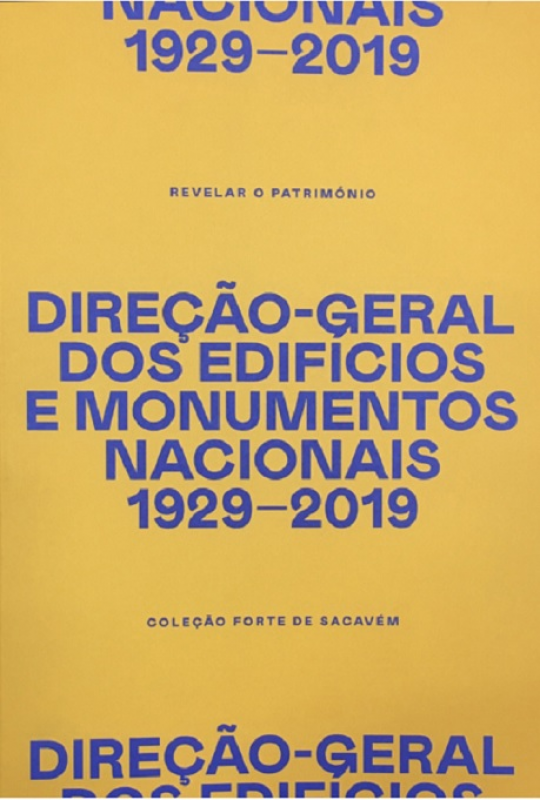 Revelar o património - Coleção Forte de Sacavém - Direção-Geral dos Edifícios e Monumentos Nacionais - 1929-2019