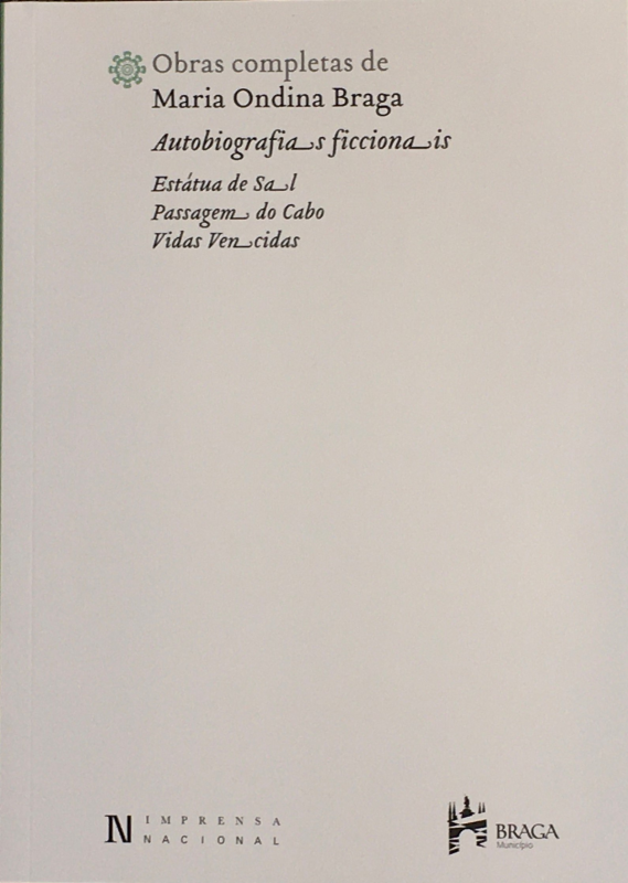 Autobiografias Ficcionais / Estátua de Sal / Passagem do Cabo / Vidas Vencidas Obras completas de Maria Ondina Braga - Volume 1