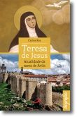 Teresa de Jesus: atualidade da santa de Ávila