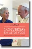 Conversas em Altos Voos: encontros e entrevista com o Papa Francisco