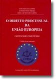 O Direito Processual da União Europeia - Contencioso Comunitário
