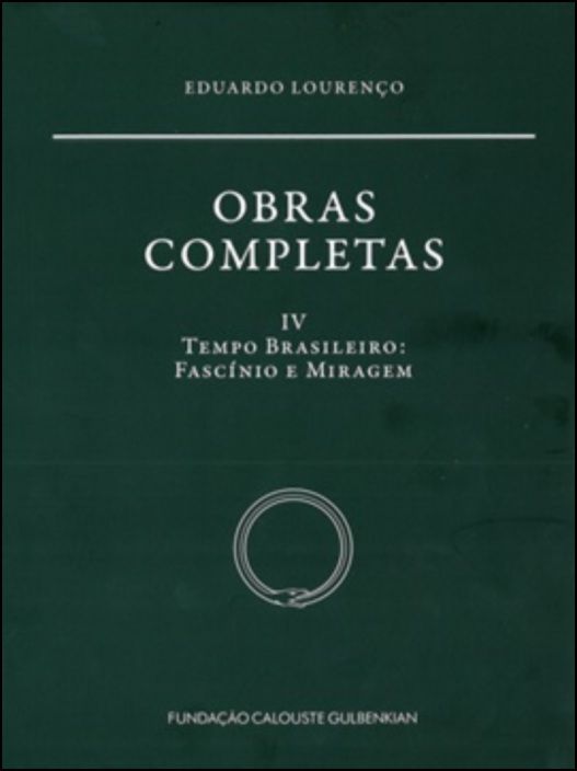 Obras Completas - Tempo Brasileiro: fascínio e miragem, Vol. IV