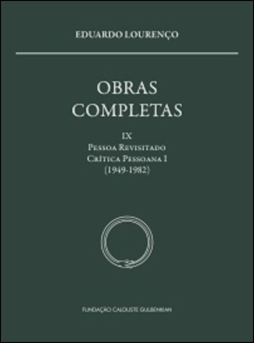 Obras Completas Eduardo Lourenço Vol. IX : Pessoa revisitado
