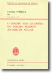 Studia Iuridica 88 - Colloquia - 16 - Direito das Sucessões: Do Direito Romano ao Direito Actual