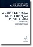 O Crime de Abuso de Informação Privilegiada (Insider Trading) - A Informação Enquanto Problema Jurídico-Penal