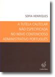 A Tutela Cautelar não Especificada no Novo Contencioso Administrativo Português