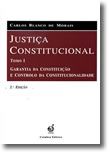 Justiça Constitucional - Tomo I - Garantia da Constituição e Controlo da Constitucionalidade