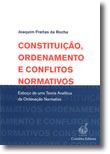 Constituição, Ordenamento e Conflitos Normativos - Esboço de uma Teoria Analítica da Ordenação Normativa