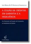 A Cessão de Créditos em Garantia e a Insolvência - Em Particular da posição do Cessionário na Insolvência do Cedente