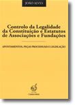 Controlo da Legalidade da Constituição e Estatutos de Associações e Fundações - Apontamentos, Peças Processuais e Legislação