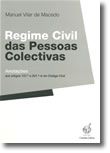 Regime Civil das Pessoas Colectivas - Anotações aos artigos 157.º a 201.º-A do Código Civil