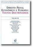 Direito Penal Económico e Europeu: Textos Doutrinários - Vol. III