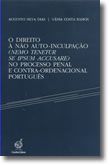O Direito À Não Auto-Inculpação (Nemo Tenetur se Ipsum Accusare) No Processo Penal e Contra-Ordenacional Português
