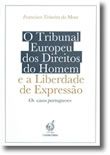 O Tribunal Europeu dos Direitos do Homem e a Liberdade de Expressão - Os Casos Portugueses