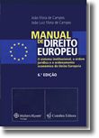 Manual de Direito Europeu - O sistema institucional, a ordem jurídica e o ordenamento económico da União Europeia