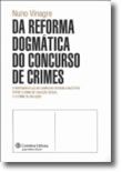 Da Reforma Dogmática do Concurso de Crimes