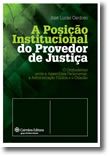 A Posição Institucional do Provedor de Justiça - o ombudsman entre a assembleia parlamentar,a administração pública e o cidadão