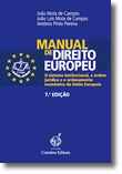 Manual de Direito Europeu - O sistema institucional, a ordem jurídica e o ordenamento económico da União Europeia (Cartonado)