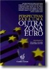 Perspectivas para uma Outra Zona Euro