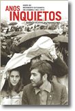 Anos Inquietos - Vozes do Movimento Estudantil em Coimbra (1961-1974)