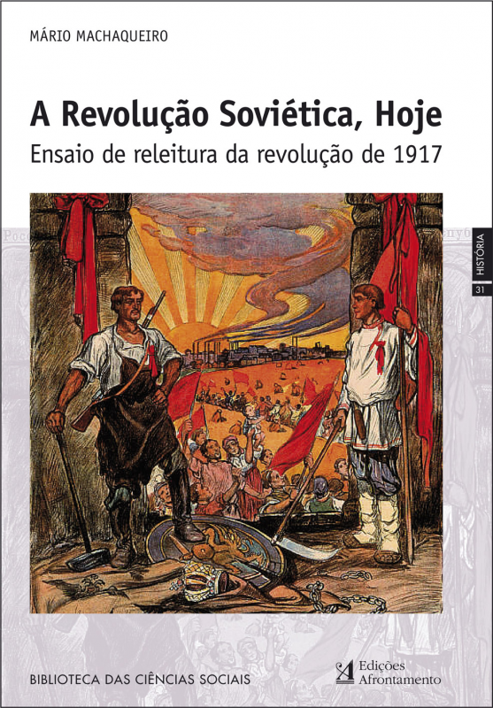 A Revolução Soviética, Hoje - Ensaio de Releitura da Revolução de 1917