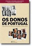 Os Donos de Portugal - Cem anos de poder económico (1910-2010)