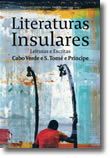 Literaturas Insulares: Leituras e escritas de Cabo Verde e S. Tomé e Príncipe
