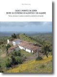 Casas e Montes da Serra Entre as Estremas do Alentejo e do Algarve