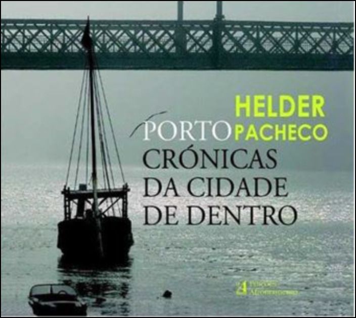 Porto: Crónicas da Cidade de Dentro