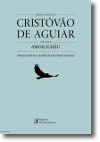 Obras Completas de Cristovão de Aguiar: Amor Ilhéu  - Vol. II