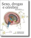 Sexo, Drogas e Cérebro