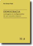 Democracia - Linhagens e Configurações de Um Conceito Impuro